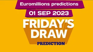 Euromillions prediction for friday 01 September 2023 | friday euromillions prediction