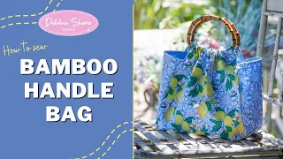 Sewing with Debbie Shore - Round Bamboo Handle Bag