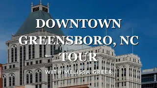 Tour of Downtown Greensboro, NC with Melissa Greer