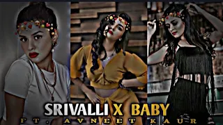 Srivalli X baby ft. @AvneetKaurOfficials 🥰 || avneet kaur hot 🔥 efx status || #avneetkaur || ASH CREATION