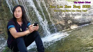 Kue Lee New Song 2022 " Ntxov Tuag Ntxov Mus Thawj Thiab "