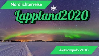 Nordlichterreise Lappland Äkäslompolo Lappland 2020 VLOG