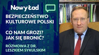 dr Leszek Sykulski: Bezpieczeństwo kulturowe i cywilizacyjne Polski. Co nam grozi? Jak się bronić?