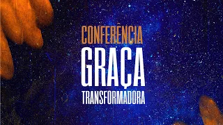 Conferência Graça Transformadora // Pr. Luciano Subirá