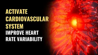 Cardiac Coherence Meditation | Activate Cardiovascular System | Improve Heart Rate Variability | HRV