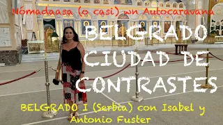 092 SERBIA3 BELGRADO1CIUDAD DE CONTRASTES. Isabel y Antonio Fuster,  en autocaravana