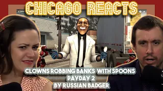 CLOWNS ROBBING BANKS WITH SPOONS Payday 2 By Russian Badger | First Time Reaction