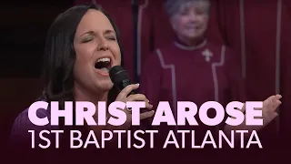 Christ Arose [LIVE] First Baptist Atlanta