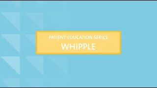 Whipple: 2) What to Expect During Surgery