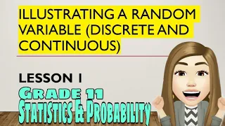 Lesson 1: Illustrating a Random Variable (Discrete and Continuous)