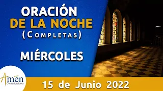 Oración De La Noche Hoy Miércoles 15 Junio 2022 l Padre Carlos Yepes l Completas l Católica l Dios