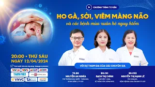 ⛔CẬP NHẬT DIỄN BIẾN NÓNG CỦA HO GÀ, SỞI, VIÊM MÀNG NÃO & CÁC BỆNH XUÂN HÈ NGUY HIỂM!