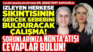 İzleyen Herkese Sıkıntısının Gerçek Sebebini Bulduracak Çalışma! Sorulara Nokta Atışı Cevaplar Bulun