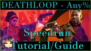 DEATHLOOP Any% Speedrun Tutorial