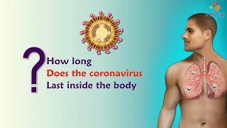 How long does the coronavirus last inside the body ?