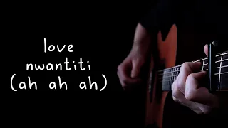 love nwantiti (ah ah ah) - Fingerstyle Guitar Cover - CKay / Acoustic Cover (TABS)