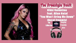Nikki Valentine feat. Allan Natal "You Won't Bring Me Down" (Axcel Freemix) Freestyle Music 2015