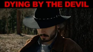 Dying By The Devil - A Western Short Film