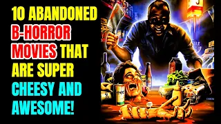 10 Abandoned B-Horror Movies That Are Really Fun To Watch!