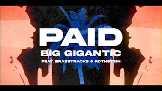 Big Gigantic with Brasstracks & Rothstein - Paid (Official Music Video)