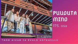 „PUUDUTA MIND“  | Šamaanide Evald Kotkasule ja Thor Aivariga Iru saunas kevadet kuulutamas