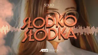 SOLEO - SŁODKO SŁODKA (MEZER REMIX) 2022