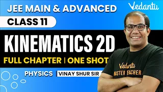 Motion in Plane Class 11 | One Shot | JEE Main & Advanced | Vinay Shur Sir | Vedantu JEE