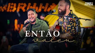 Jorge & Mateus - Então Valeu - Top Musicas