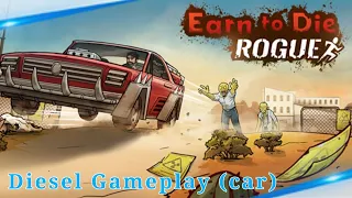 Diesel (Car Gameplay) | Earn To Die Rogue