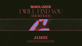 Bora Uzer - I Will Find You (JAMIIE Remix) (Edit)