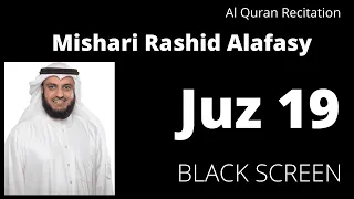 AlQuran Recitation | Juz 19 | Mishary Rashid Alafasy | Black Screen