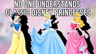 No One Understands Classic Disney Princesses