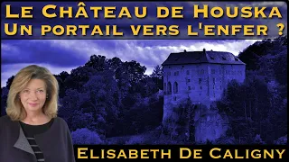 « Le Château de Houska : Un portail vers l'Enfer ? » avec Élisabeth de Caligny