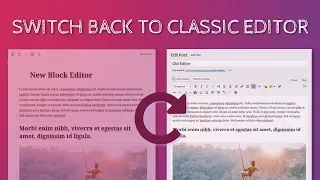 How to Switch Back to Classic WordPress Editor - Quick & Easy!