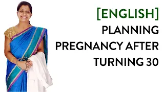[English] - Planning pregnancy after turning 30