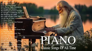 Beautiful Piano Classical Love Songs  - The Best of Classical Music - 100 Most Famous Classic Pieces