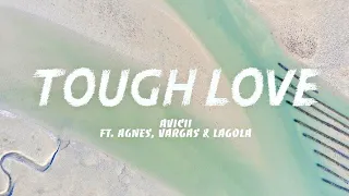 Avicii - Tough Love (Lyrics) ft.Agnes,Vargas & Lagola