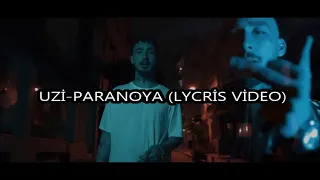 UZİ - PARANOYA (LYCRİS/SÖZLERİYLE VİDEO)