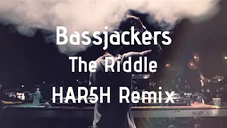Bassjackers - The Riddle (HAR5H Remix)[FREE DOWNLOAD]
