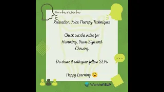 Relaxation Voice Therapy Techniques: Humming, Yawn Sigh and Chewing technique