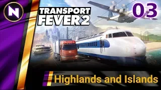 Transport Fever 2 | #3 HIGHLANDS AND ISLANDS | First Look