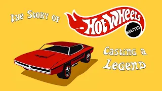 The Story of Hot Wheels: Casting a Legend