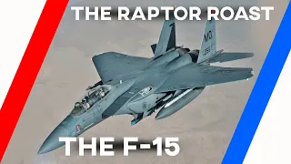The Raptor Roast the F-15