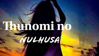 Thunomi no~Nulhusa