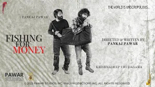 Fishing For Money - Official Trailer UHD - Pawar Studios - PNKJ Productions