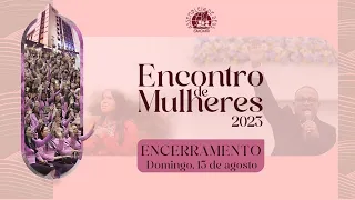 Encerramento do Encontro de Mulheres 2023 | IEADPECARUARU | 13.08.23