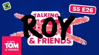 Talking Roy & Friends - Talking Tom & Friends (Temporada 5 Episódio 26)