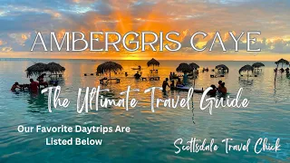 Travel Guide to Ambergris-San Pedro:  Everything You Need to Know. Where To Stay. Dining & Nightlife