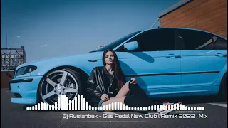 Dj Ruslanbek - Gas Pedal New Club ( Remix 2022 ) Mix