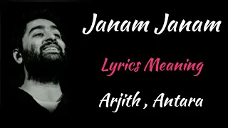 JANAM JANAM LYRICS MEANING, ARJITH SINGH, ANTARA MITRA